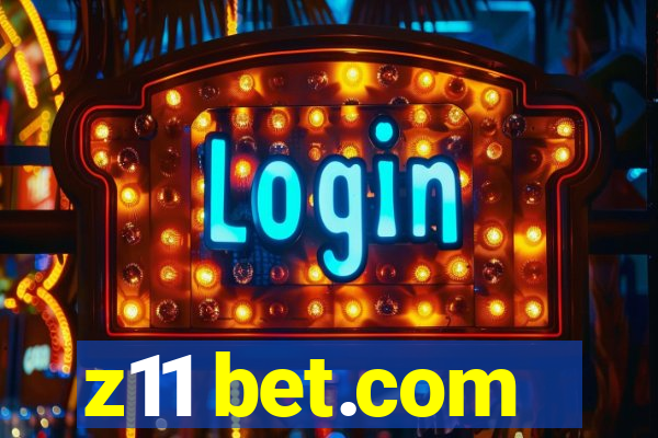 z11 bet.com