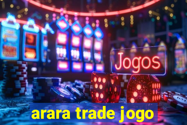 arara trade jogo