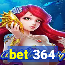 bet 364