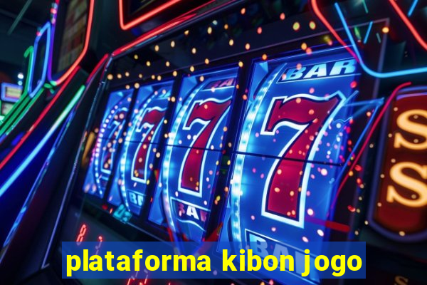 plataforma kibon jogo