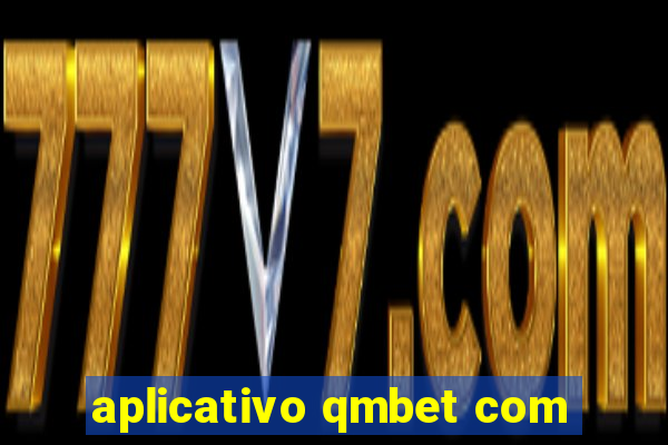 aplicativo qmbet com