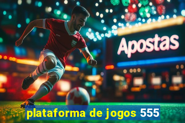 plataforma de jogos 555