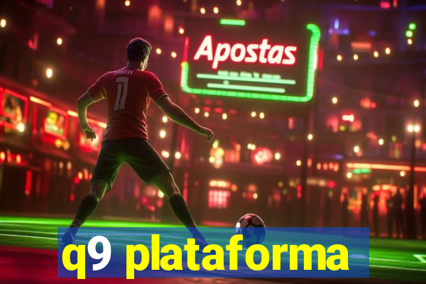 q9 plataforma