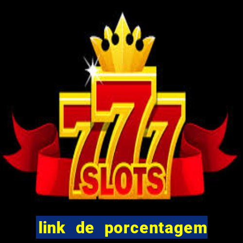 link de porcentagem dos jogos slots