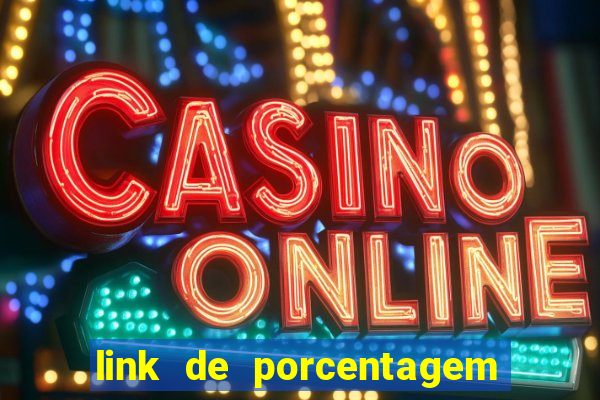 link de porcentagem dos jogos slots