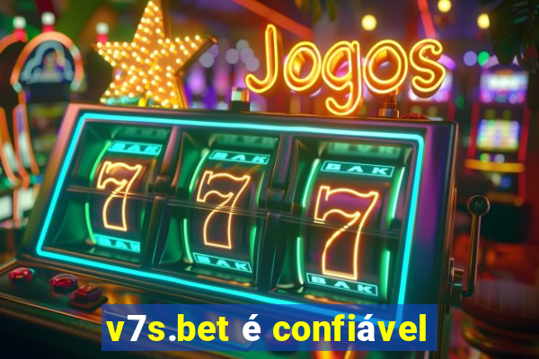 v7s.bet é confiável