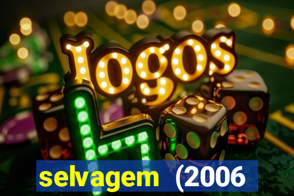 selvagem (2006 filme completo dublado