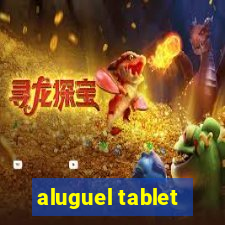 aluguel tablet