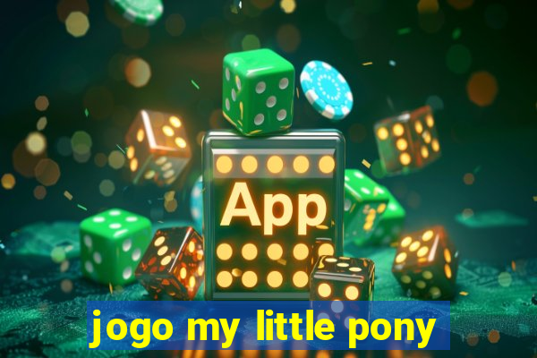 jogo my little pony