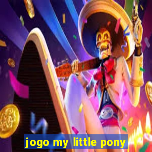 jogo my little pony