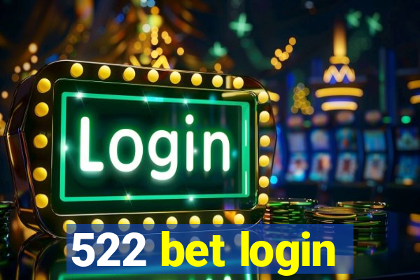 522 bet login