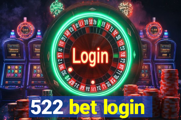 522 bet login