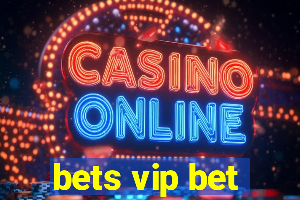 bets vip bet