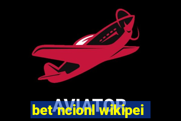 bet ncionl wikipei