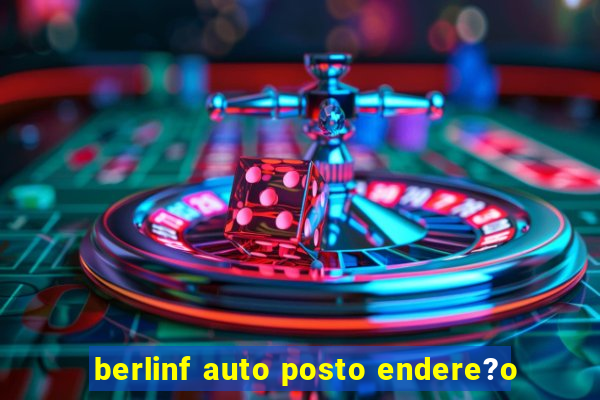 berlinf auto posto endere?o