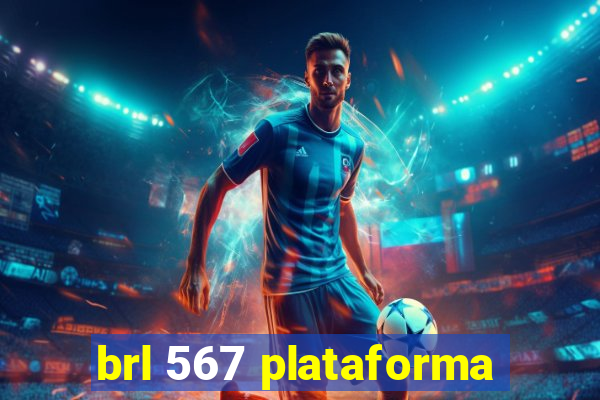 brl 567 plataforma