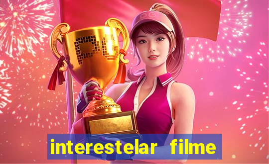 interestelar filme completo dublado telegram interestelar