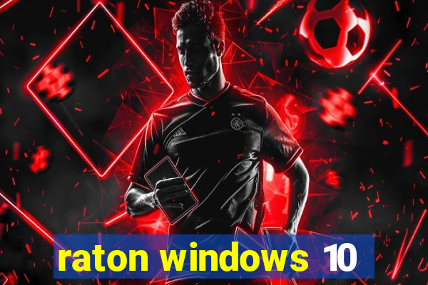 raton windows 10