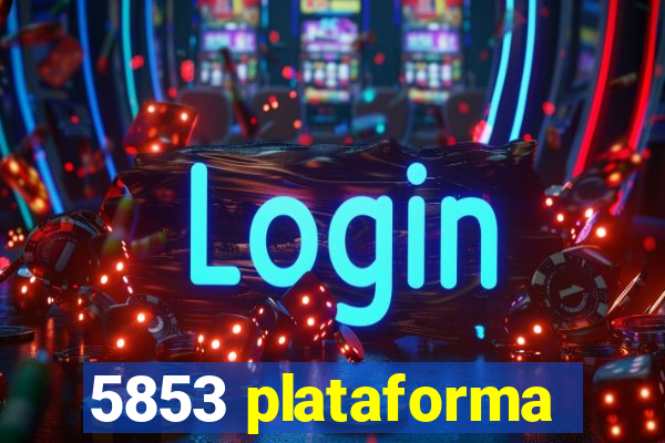 5853 plataforma