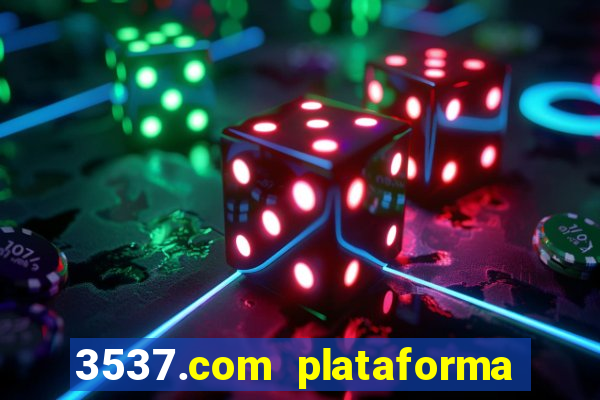 3537.com plataforma de jogos