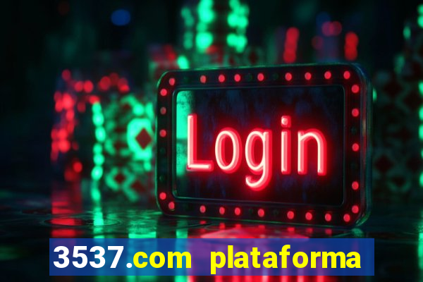 3537.com plataforma de jogos