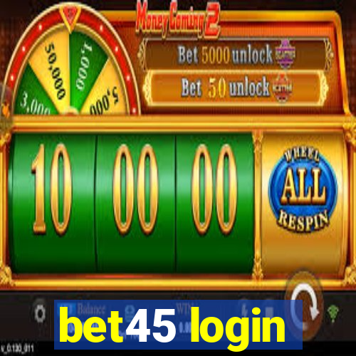 bet45 login