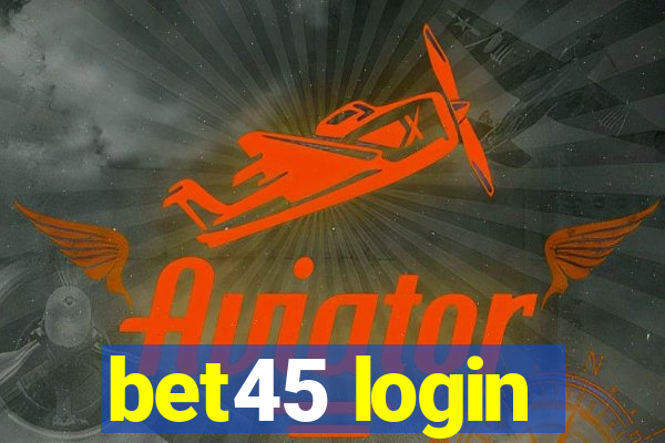 bet45 login