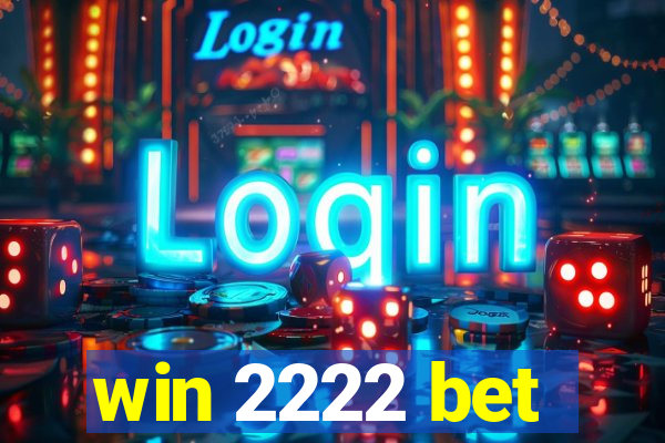 win 2222 bet