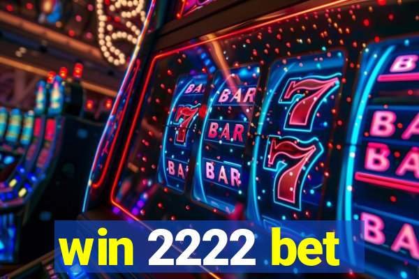 win 2222 bet