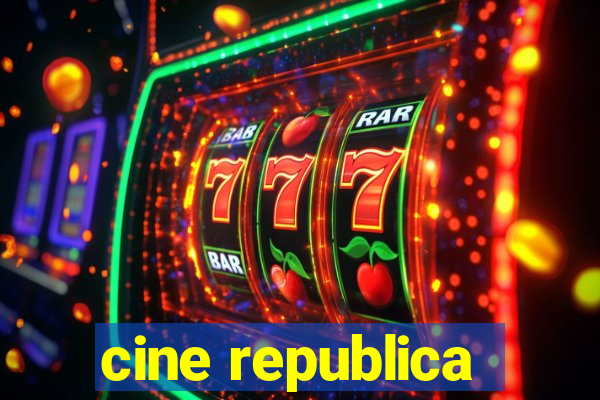 cine republica