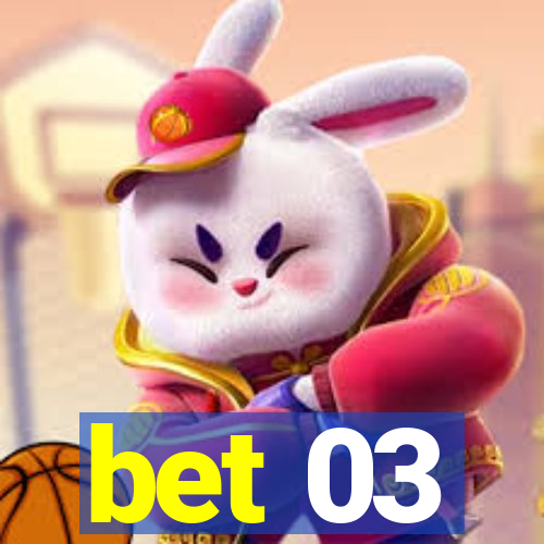 bet 03