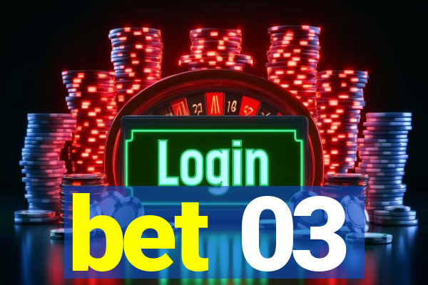 bet 03