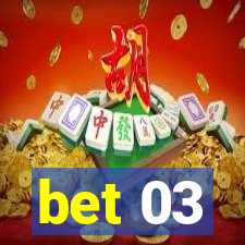 bet 03