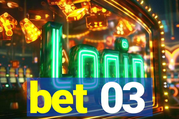 bet 03