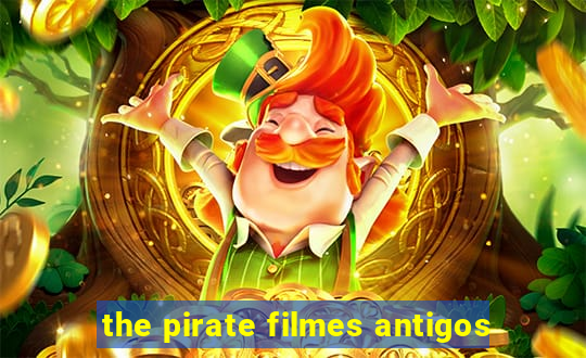 the pirate filmes antigos