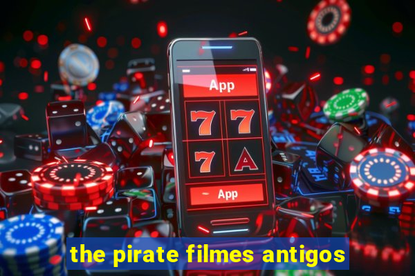 the pirate filmes antigos