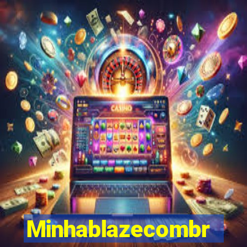 Minhablazecombr