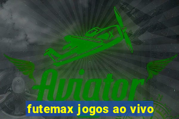 futemax jogos ao vivo