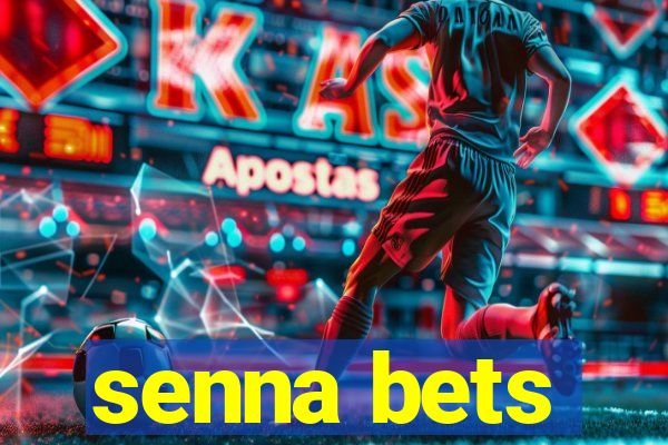 senna bets