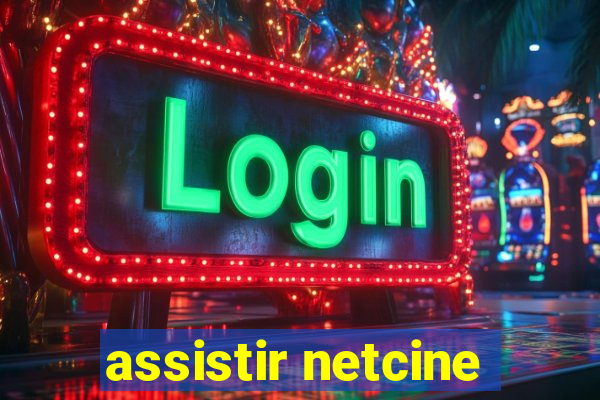 assistir netcine