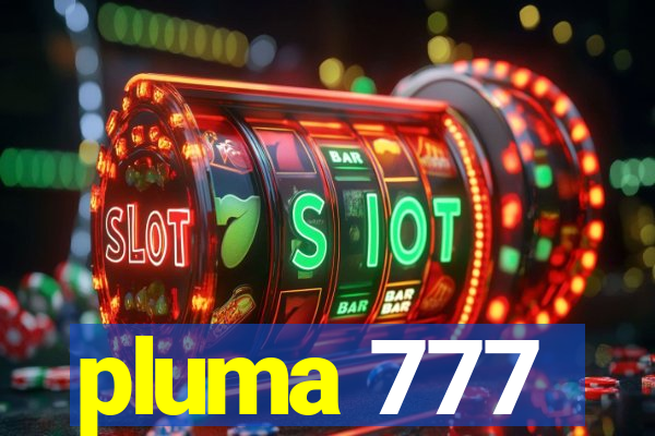 pluma 777