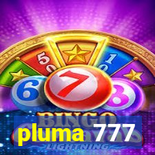 pluma 777