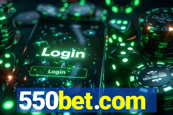 550bet.com