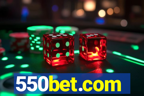 550bet.com