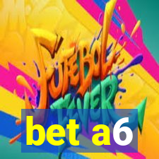 bet a6