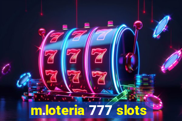 m.loteria 777 slots