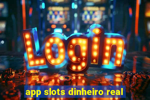 app slots dinheiro real