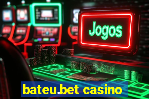 bateu.bet casino