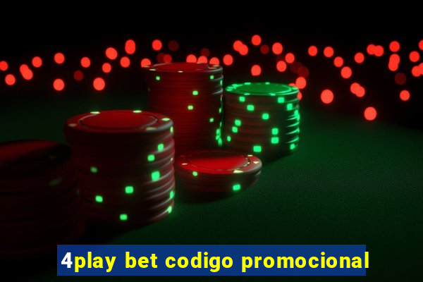 4play bet codigo promocional