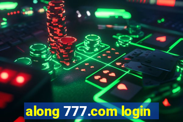 along 777.com login